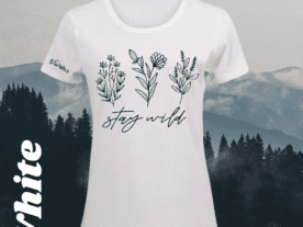 Stay Wild Flower Ladies T-Shirt White